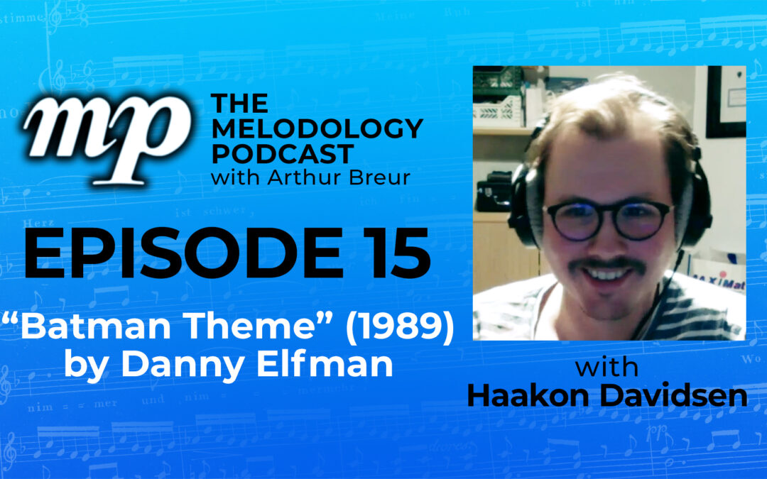 The Melodology Podcast with Arthur Breur - Episode 15 with Haakon Davidsen: "Batman Theme (1989)"